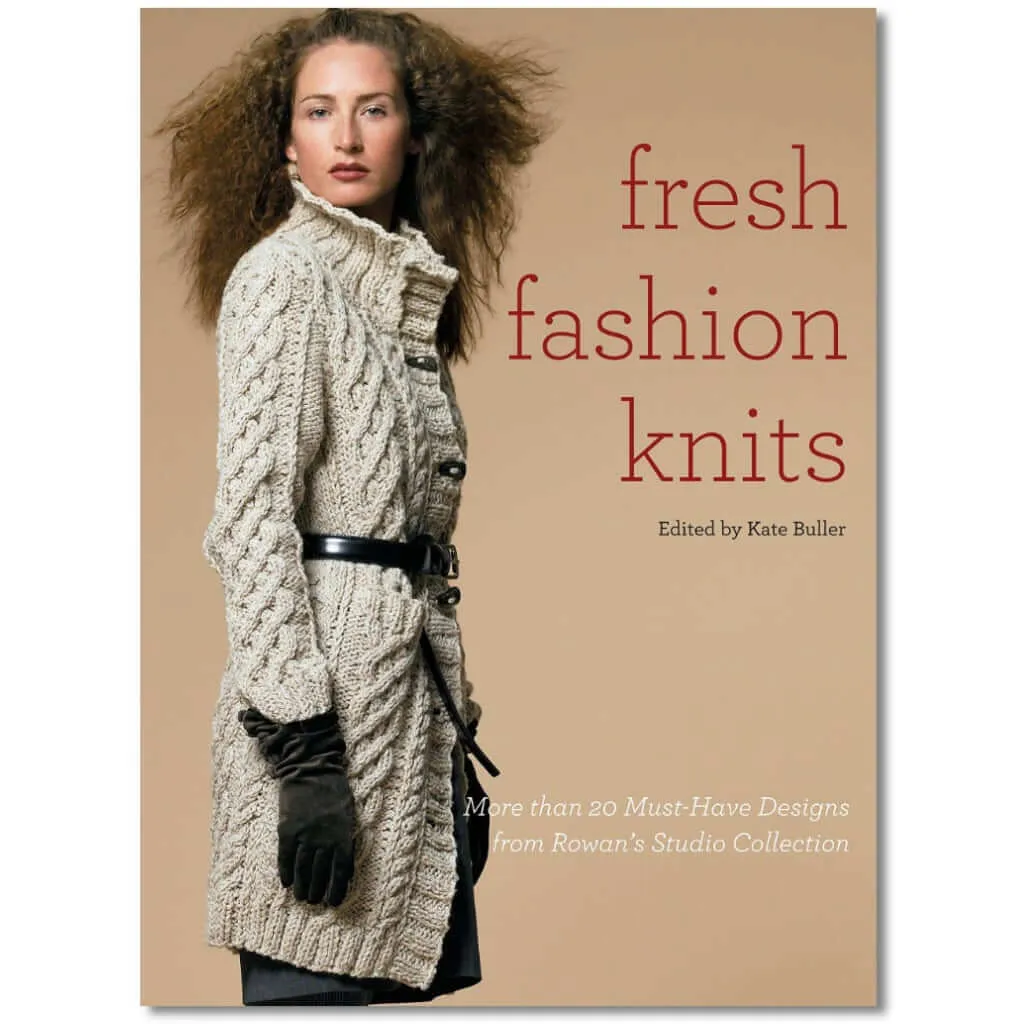 Fresh Fashion Knits: More Than 20 Must-Have Designs from Rowan's Studio Collection