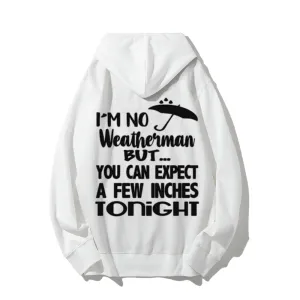 I'M No Weatherman Funny Letter Graphic Pullover With Kangaroo Pocket Hoodies