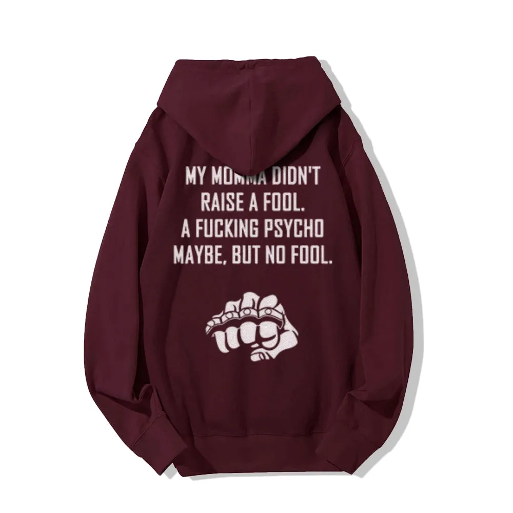 My Momma Don't Raise A Fool Funny Letter Graphic Pullover With Kangaroo Pocket Hoodies