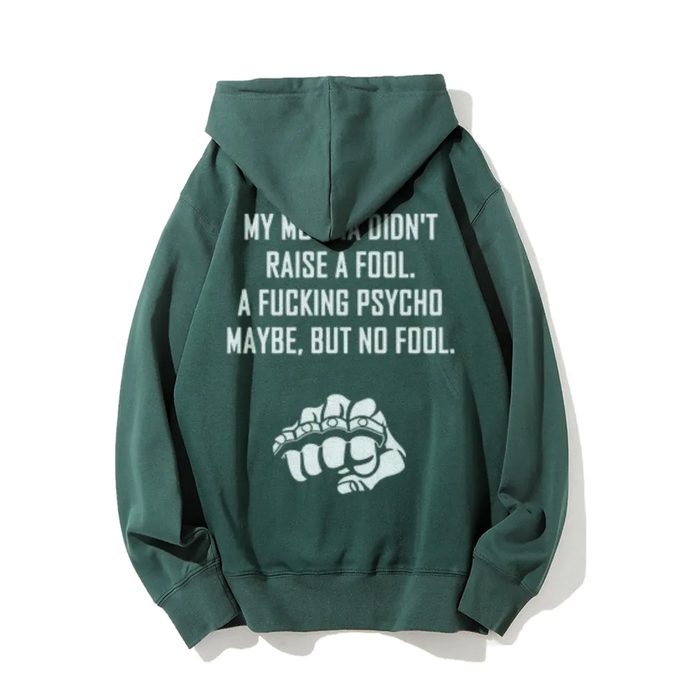 My Momma Don't Raise A Fool Funny Letter Graphic Pullover With Kangaroo Pocket Hoodies