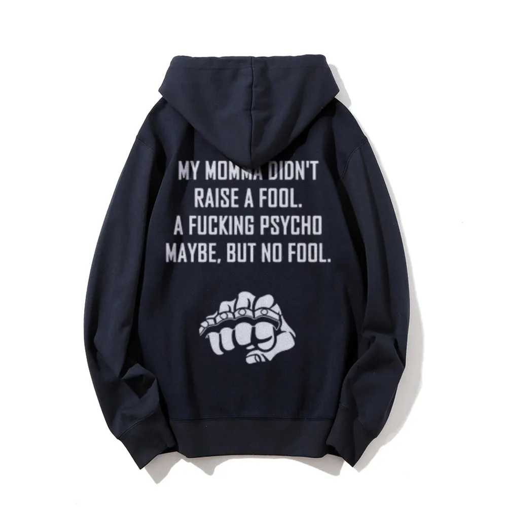 My Momma Don't Raise A Fool Funny Letter Graphic Pullover With Kangaroo Pocket Hoodies